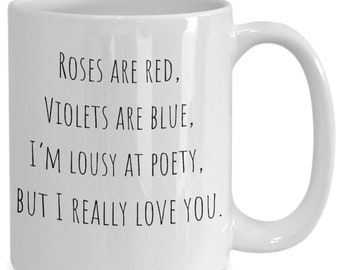 Valentine mug, valentine saying, love mug, lover mug, boyfriend mug, girlfriend mug, wife mug, husband mug