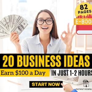 20 Business Ideas to Earn 100 Dollars a Day in Just 1-2 Hours | Ebook | How to make money | Digital Download | Guide |  Instant Download