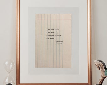 I am trying to find myself. Sometimes that&#39;s not easy. Marilyn Monroe quote. Typed on your choice of deckled edged papers.