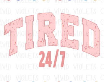 Tired Mama PNG, Tired 24/7 Png, Mom Life PNG, Tired Mama Life Png, Trendy PNG, Mothers Day Png, Mothers Day Shirt