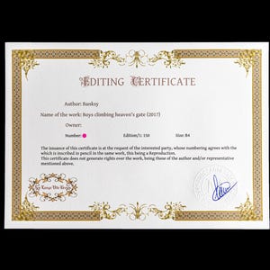 May include: A white rectangular Editing Certificate with a gold decorative border. The text reads: Editing Certificate, Author: Banksy, Name of the work: Boys climbing heaven's gate (2017), Owner:, Number: [pink dot], Edition/1: 150, Size: B4, and legal text.