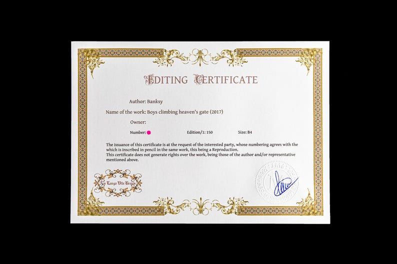 May include: A white rectangular Editing Certificate with a gold decorative border. The text reads: Editing Certificate, Author: Banksy, Name of the work: Boys climbing heaven's gate (2017), Owner:, Number: [pink dot], Edition/1: 150, Size: B4, and legal text.