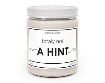 totaly not A HINT, Offensive Candle, Insulting Gift,  Swear Candle, Offensive Gift, Joke Candle, Birthday Gift for Her Scented Soy Candle