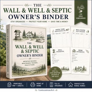 May include: A white binder titled The Wall & Well & Septic Owner's Binder with a landscape illustration of a house and well. Includes printed pages for septic tank maintenance, well water test tracking, well information, and home information records.