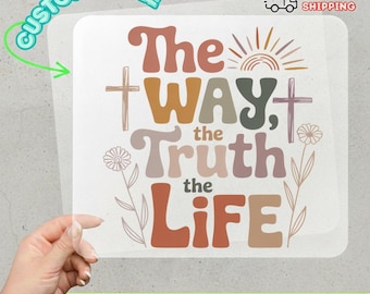The Way The Truth The Life DTF Transfer, Christian Boho Apparel Iron On, Religious Faith Heat Transfer Ready Press, Jesus Quote Bible Verse