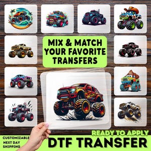 May include: A collection of DTF (Direct to Film) transfer designs featuring colorful monster trucks. The transfers are customizable and ready to apply. The image includes text that says "MIX & MATCH YOUR FAVORITE TRANSFERS" and "READY TO APPLY DTF TRANSFER".