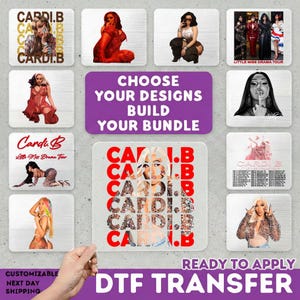May include: A collection of DTF (Direct to Film) transfer designs featuring images of Cardi B. The designs include portraits, tour graphics, and text elements. The transfers are ready to apply and customizable.