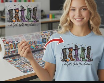 A Girls Gotta Have Options DTF Transfer, Witch Boots Ready To Press Transfer, Fall Vibes Halloween Season Heat Press Apparel Transfer