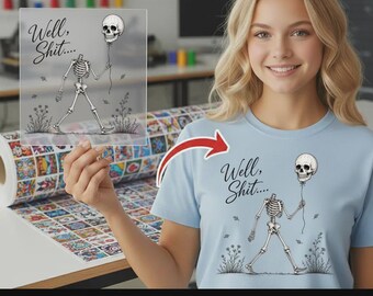 Well Shit Skeleton DTF Transfer, Ready To Press, Skeleton Skull Balloon, Halloween Skeleton, Funny Skeleton, Halloween Vibes, Creepy Skull,