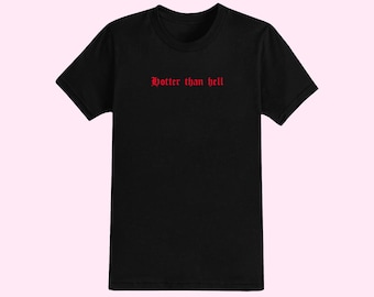 Hotter Than Hell - Unisex T-shirt - Etsy