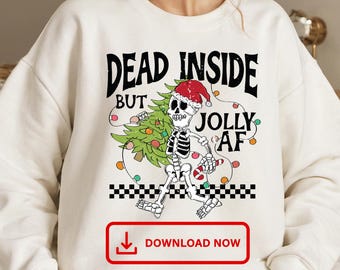 Christmas Skeleton Shirt Design, Dead inside but jolly, Png-Svg-Pdf-Eps-Dxf Instant to Download