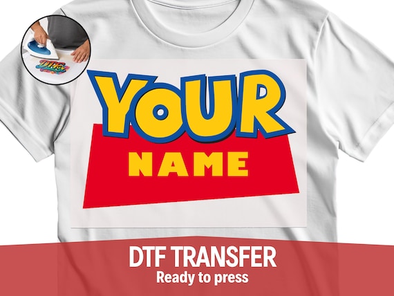 Toy Story Custom Name DTF Transfer, Ready to Press Heat Transfer