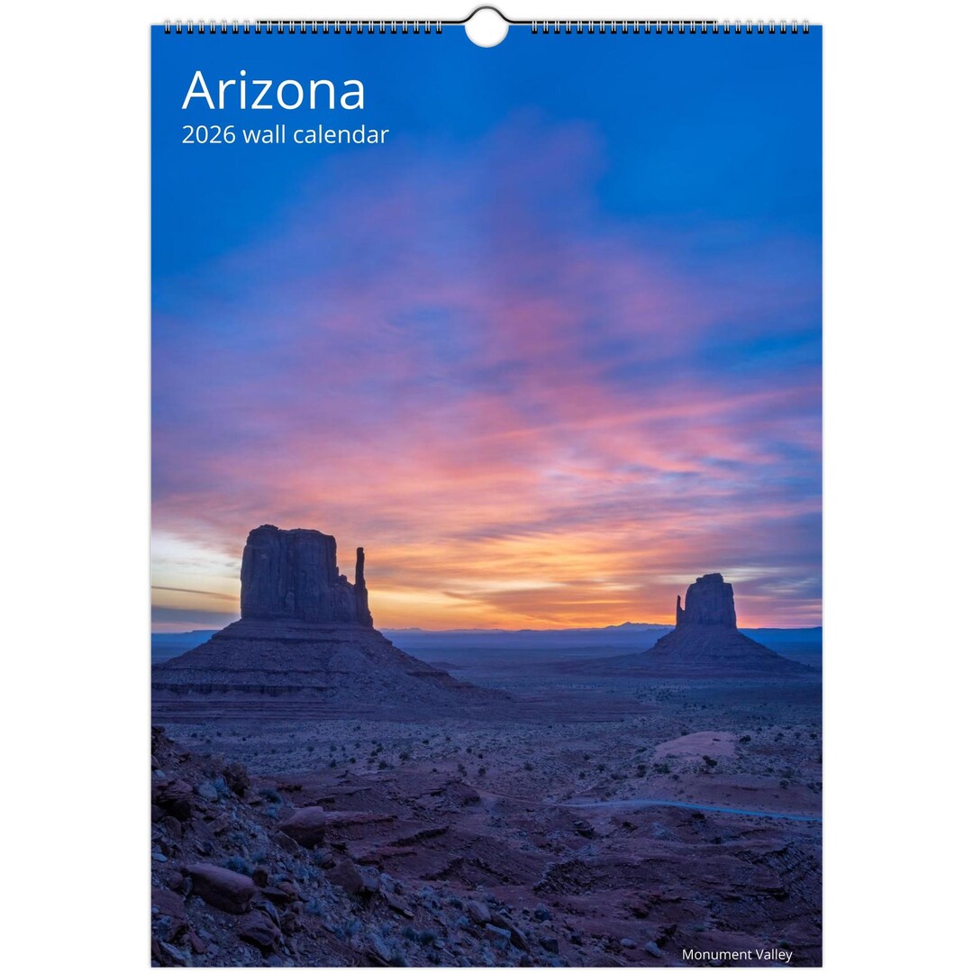 Arizona 2026 Wall Calendar – Stunning Original Photography of Monument ...