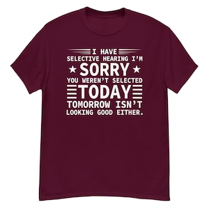 Selective Hearing Shirt, Sassy Humor Tee, Not Listening Gift
