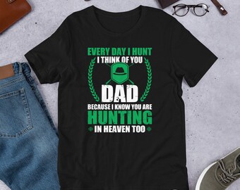 Hunting In Heaven Dad T-Shirt - Unisex Memorial Gift