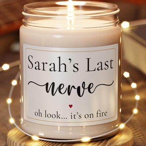 Personalized Last Nerve Candle,Funny Candle, Candle Gift, Custom Name Candle, Funny Gift, Last Nerve Gift, Mom Gift, BFF Gift, Gift for Her