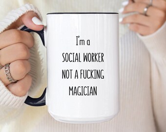 Funny Social Worker Mug: Sarcastic Gift, Not a Magician