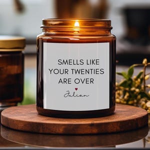 Personalized Smells Like Your Twenties Are Over candle,Funny 30th Birthday Gift For Women,Funny Birthday Candle,Sister Gifts,Gift For Friend