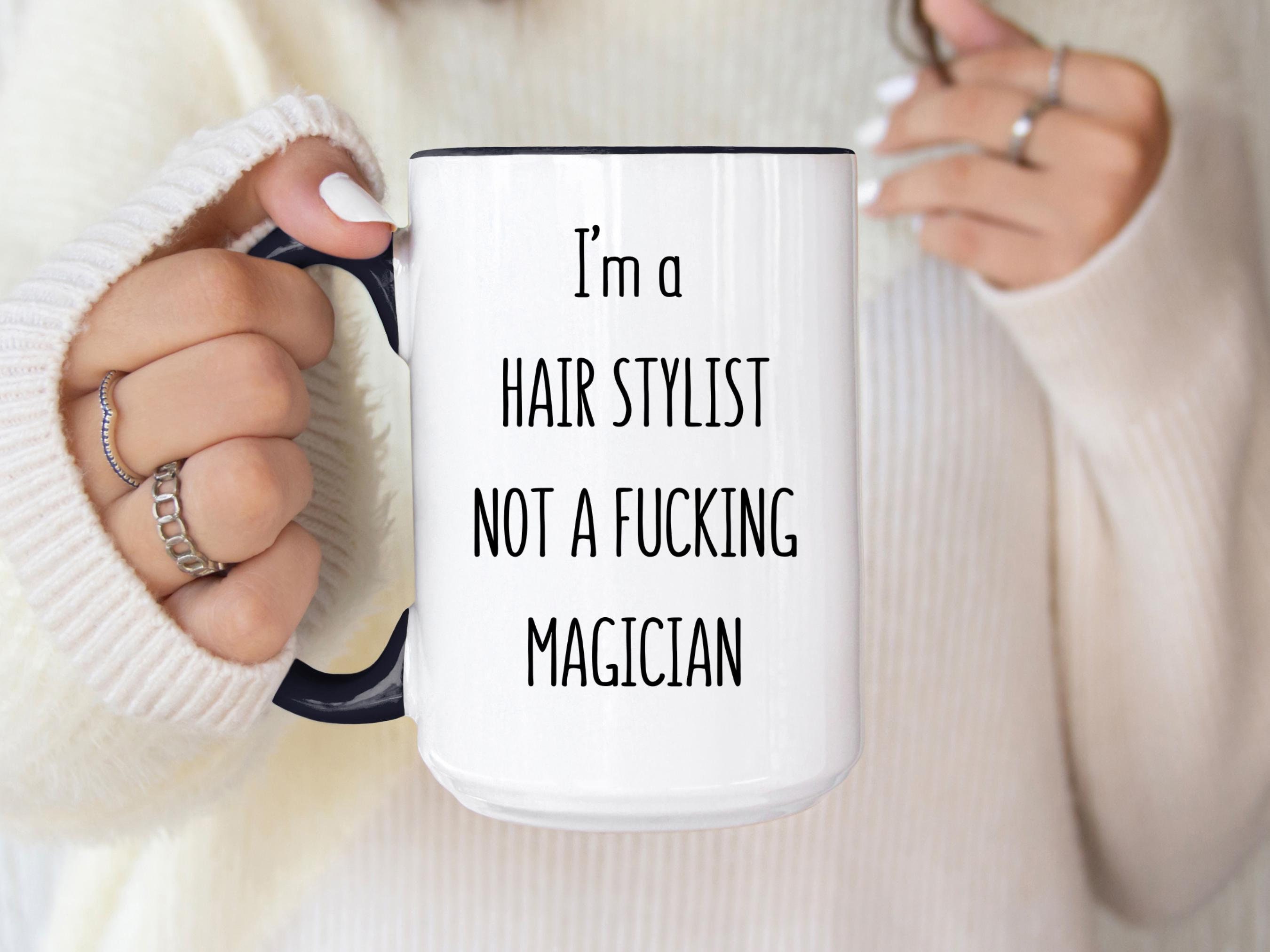 Hairstylist Gifts,Christmas gift for Hair dresser,Funny gift for hairstylist,Gift for Best Friend,,Hair Stylist not a fucking magician mug
