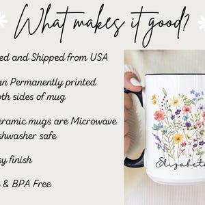 May include: White ceramic mug with a black rim and handle, adorned with a colorful floral design and the name "Elizabeth" in script. The mug features text: "What makes it good?" and "Design Permanently printed on both sides of mug."