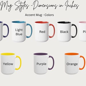 May include: Collection of white accent mugs with colored interiors and handles. Colors include navy blue, light blue, red, black, pink, yellow, purple, and orange. Text on the mugs indicates the color. The image also includes the text "Mug Styles - Dimensions in Inches."
