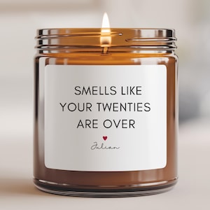 Personalized Smells Like Your Twenties Are Over candle,Funny 30th Birthday Gift For Women,Funny Birthday Candle,Sister Gifts,Gift For Friend