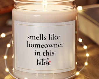 Funny New Home Candle: Smells Like Homeowner Soy Wax Candle