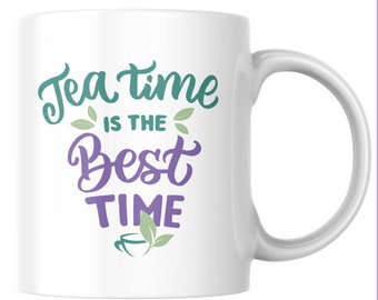 Tea time is the best time ceramic coffee mug cup 11oz