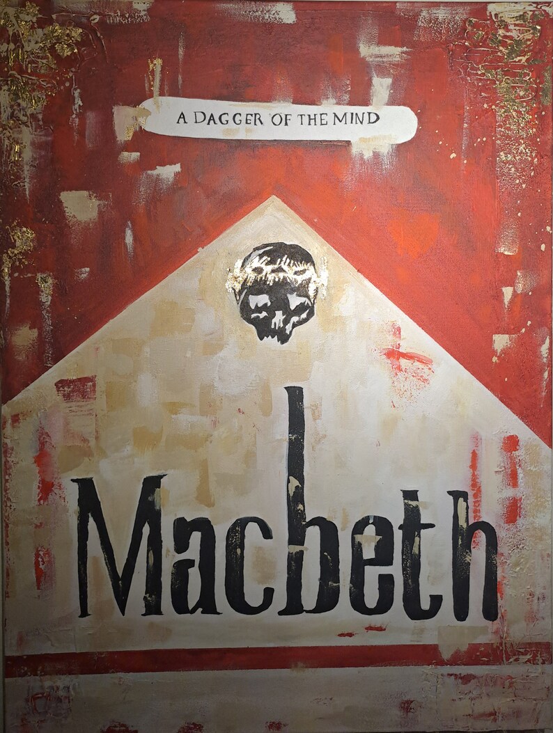 May include: A red and gold painted canvas with a skull wearing a crown and the text "A Dagger of the Mind" and "Macbeth".