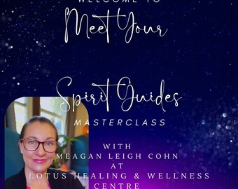 May include: A woman with glasses smiles at the camera. The text "Welcome to Meet Your Spirit Guides Masterclass with Meagan Leigh Cohn at Lotus Healing & Wellness Centre" is displayed on a dark blue background with white stars.