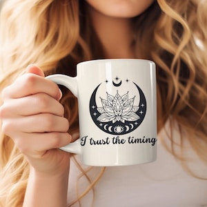 Trust The Timing Mug Affirmation Mug For Spiritual Friend Meditation Mindfulness Mug Trust The Universe Mug Gift For Friend, Wife, Break Up