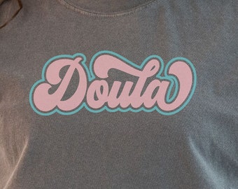 Doula Fun T-Shirt, Pregnancy Support Shirt, Childbirth Support Shirt, Labor and Delivery Nurse Tee, Birth Companion Shirt, Birth Coach