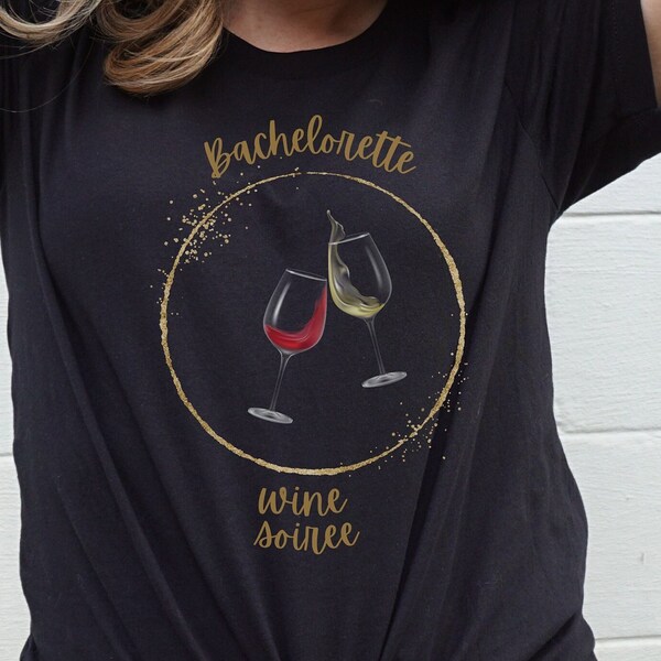 Bachelorette Wine Soirée Tee, bachelorette wine tasting shirt, fun wine t-shirt for bride, bridesmaid tee, maid of honor wine tee