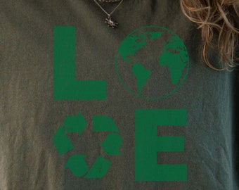Love The Earth Day T-shirt, Make everyday earth day shirt, reduce reuse recycle earth day tee, ecology t-shirt, go green recycle crewneck.