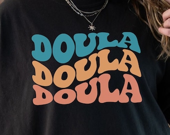 Groovy Doula T-Shirt, Pregnancy Support Shirt, Childbirth Support Shirt, Labor and Delivery Nurse Tee, Birth Companion Shirt, Birth Coach