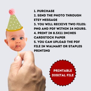 May include: A baby face cutout on a stick, wearing a party hat with polka dots and a pink pom-pom. Text on the image includes instructions for purchasing and printing a digital file. A red burst graphic says "Printable Digital File."