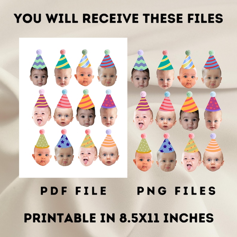 May include: Digital files featuring baby faces wearing colorful party hats. The image includes the text "YOU WILL RECEIVE THESE FILES", "PDF FILE", "PNG FILES", and "PRINTABLE IN 8.5X11 INCHES".
