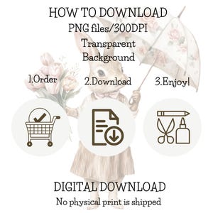 May include: Digital download instructions graphic featuring a bunny holding a floral umbrella. Text includes "How to Download," "PNG files/300DPI," and "Transparent Background." Steps: Order, Download, Enjoy. The image also states "Digital Download, No physical print is shipped."