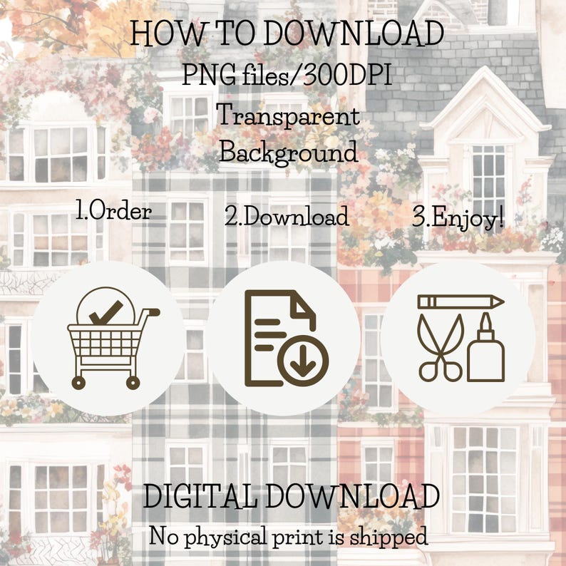Pode incluir: Gr&aacute;fico de download digital com instru&ccedil;&otilde;es: Encomende, Baixe e Divirta-se! O texto inclui "HOW TO DOWNLOAD", "arquivos PNG/300DPI" e "DOWNLOAD DIGITAL". O fundo apresenta uma ilustra&ccedil;&atilde;o em aquarela de edif&iacute;cios com detalhes florais.