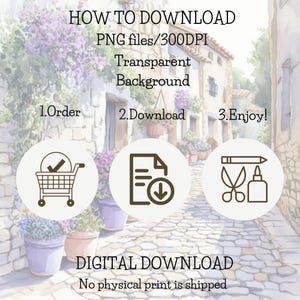 May include: How to download digital PNG files with a transparent background. The image shows a shopping cart, a document with a download arrow, and scissors and glue. The text says "How to Download PNG files/300DPI Transparent Background 1.Order 2.Download 3.Enjoy! DIGITAL DOWNLOAD No physical print is shipped"