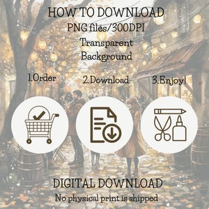May include: Digital download instructions with text: "HOW TO DOWNLOAD" and "DIGITAL DOWNLOAD". The image shows a shopping cart, a document with a download arrow, and scissors with a pencil and glue. The background is a watercolor painting of a street scene.