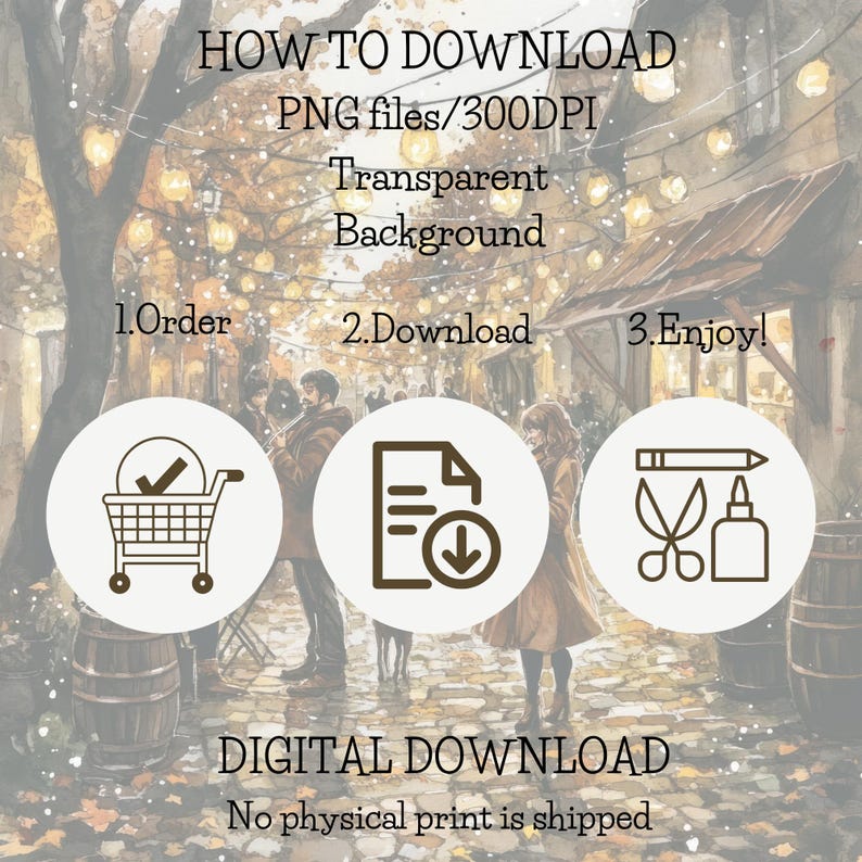 May include: Digital download instructions with text: "HOW TO DOWNLOAD" and "DIGITAL DOWNLOAD". The image shows a shopping cart, a document with a download arrow, and scissors with a pencil and glue. The background is a watercolor painting of a street scene.