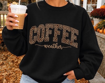Coffee Weather Sweatshirt, Fall Coffee Lover Gift, Cute Fall Pumpkin Spice Hoodie, Thanksgiving Fall Sweater