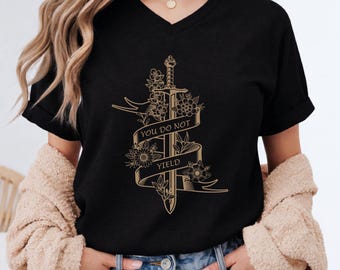 You do Not Yield VNeck Shirt, Throne of Glass Sarah J Maas V-Neck Tee, Fireheart Bookish Gift