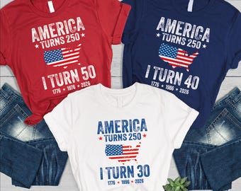 Custom America Turns 250, I Turn Shirt, Matching 4th Of July Birthday Tee, Usa 250th Anniversary, Semiquincentennial Milestones