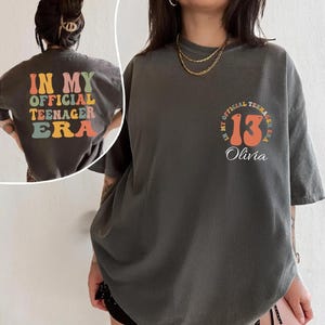 Comfort Colors Official Teenager Era Shirt, In My Teenage Era Shirt, Teenager 13 TShirt, 13th Birthday, Girl Thirteenth Shirt, CRT038