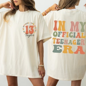 Custom Official Teenager Era Shirt, In My Teenage Era Shirt, Teenager 13 TShirt, 13th Birthday, Girl Thirteenth Shirt, CRT038