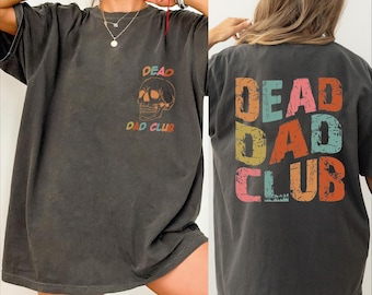 Camiseta del Club de Papás Muertos, Camiseta de Esqueleto de Papá, Camiseta Memorial, Camiseta Sarcástica "Muerto por Dentro", Resumen del Club de Padres Muertos, Camiseta del Día del Padre, CRT569