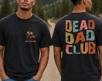 Dead Dad Club Shirt, Dead Inside Sarcastic Shirt, Dead Daddy Club Summary, Father's Day Shirt, CRT569