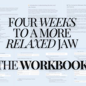 May include: A blue and white workbook with the title "Four Weeks to a More Relaxed Jaw The Workbook".